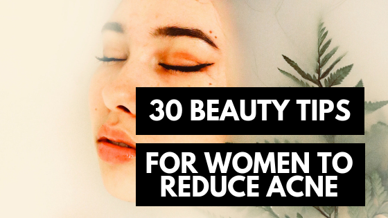 30 Beauty Tips for Acne