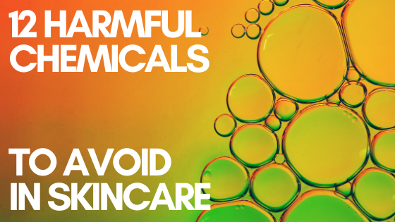 12 Harmful Chemicals To Avoid In Skincare