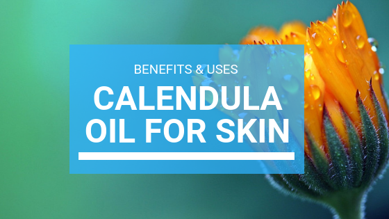 Calendula Oil for Skin: Benefits & Uses