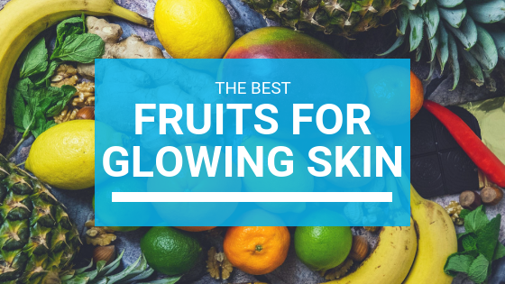 Best Fruits For Glowing Skin