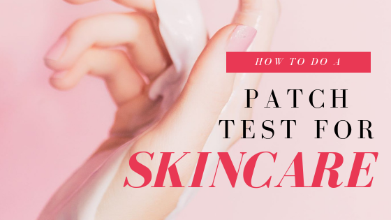 How To Do A Patch Test For Skincare