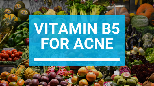 Vitamin B5 for Acne: Can It Help?