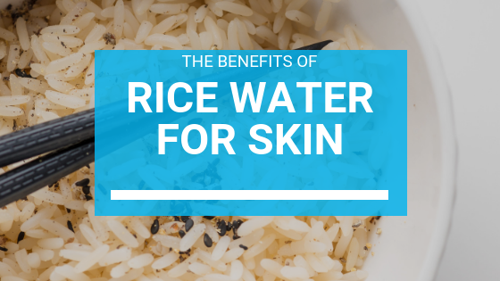 What is Rice Water, and How Can It Help With Bad Skin?