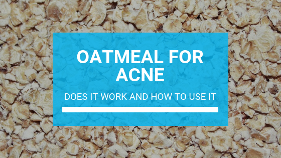 Oatmeal for Acne: Does It Work and How to Use It