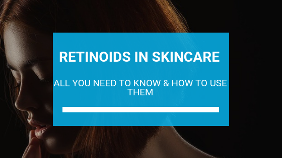 Retinoids Skincare: All You Need to Know and How to Use Them