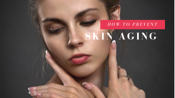 How to Prevent Skin Aging