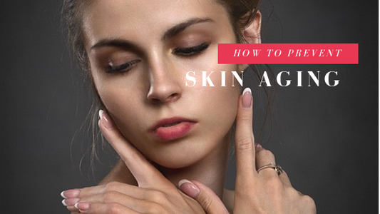 How to Prevent Skin Aging