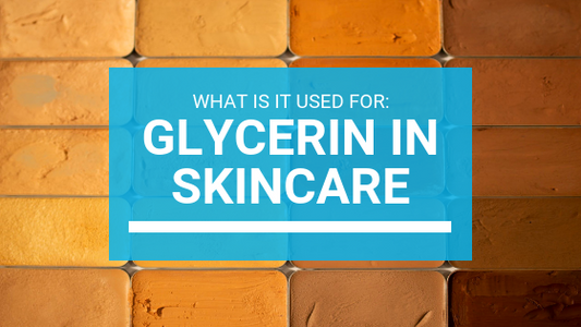 Glycerin In Skincare: What Is It Used For