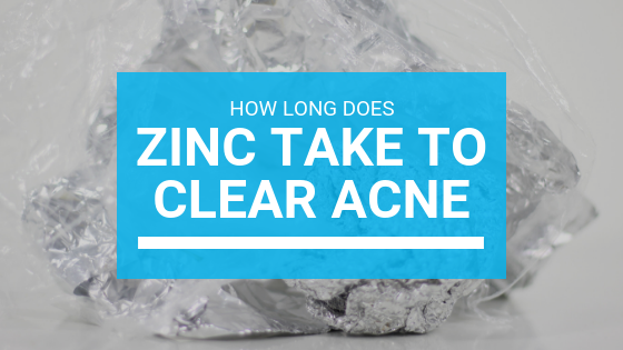 How Long Does Zinc Take To Clear Acne?