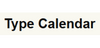 Type Calendar